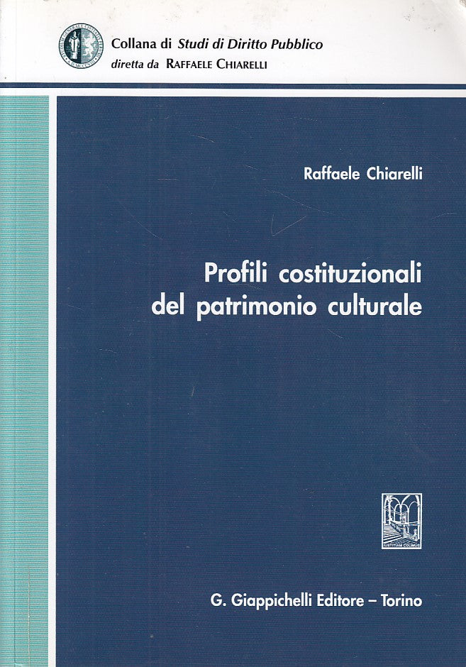 LZ- PROFILI COSTITUZIONALI PATRIMONIO CULTURALE-- GIAPPICHELLI--- 2010- B- YDS44