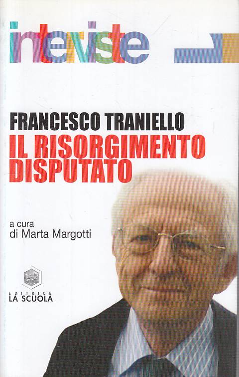 LS- IL RISORGIMENTO DISPUTATO - TRANIELLO - LA SCUOLA --- 2011 - B - YTS327