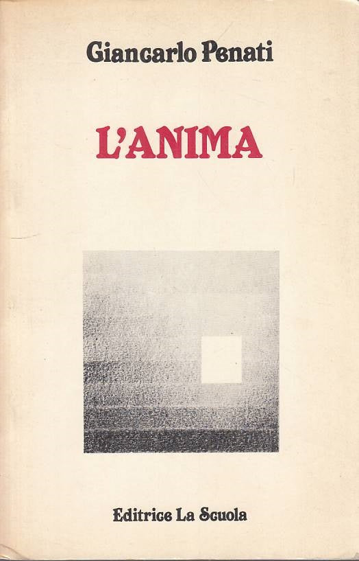 LS- L'ANIMA - PENATI - LA SCUOLA - ITINERARI FILOSOFICI -- 1982 - B - ZFS469