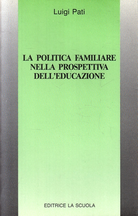 LZ- POLITICA FAMILIARE PROSPETTIVA EDUCAZIONE - PATTI- LA SCUOLA- 1995- B- ZFS36