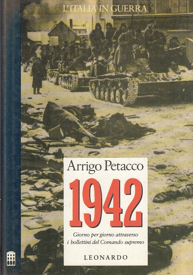 LS- L'ITALIA IN GUERRA 1942 - ARRIGO PETACCO - LEONARDO --- 1991- CS- ZFS129