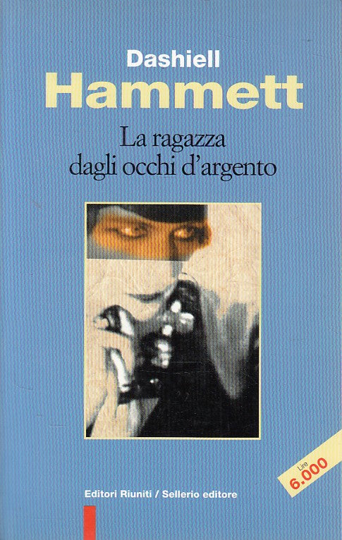 LN- LA RAGAZZA DAGLI OCCHI D'ARGENTO - HAMMETT - RIUNITI --- 1997 - B - ZFS334