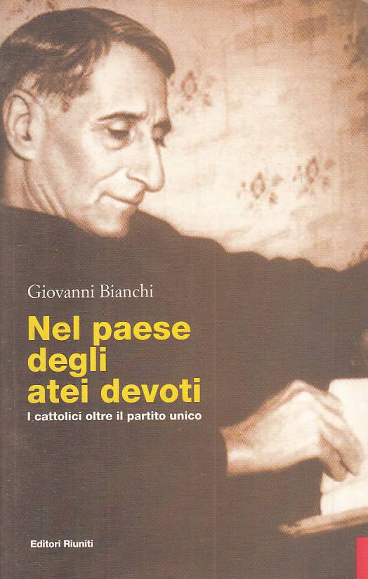 LS- NEL PAESE DEGLI ATEI DEVOTI - BIANCHI - RIUNITI -- 1a ED.- 2002 - B - YTS422