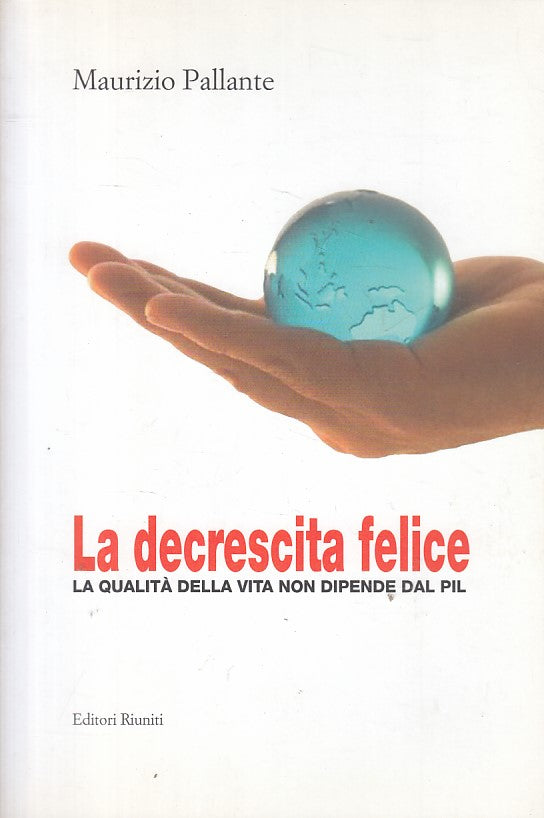 LS- LA DECRESCITA FELICE - PALLANTE - RIUNITI -- 1a ED. - 2007 - B - ZFS192