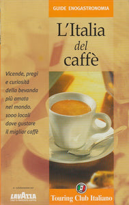 LK- L'ITALIA DEL CAFFE'-- TOURING CLUB - GUIDE ENOGASTRONOMIA--- 2004- B- YFS631