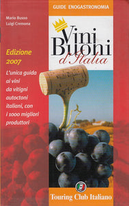 LK- VINI BUONI D'ITALIA -- TCI - GUIDE ENOGASTRONOMIA -- 2007 - B - YFS86