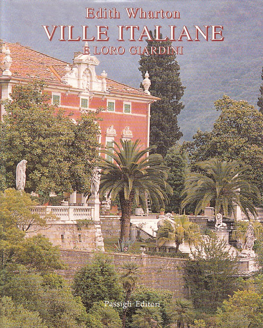 LZ- VILLE ITALIANE E LORO GIARDINI - WHARTON - PASSIGLI --- 1991 - BS - YFS800