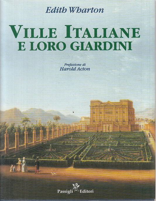 LZ- VILLE ITALIANE E LORO GIARDINI - WHARTON - PASSIGLI --- 1998 - CS - ZFS715