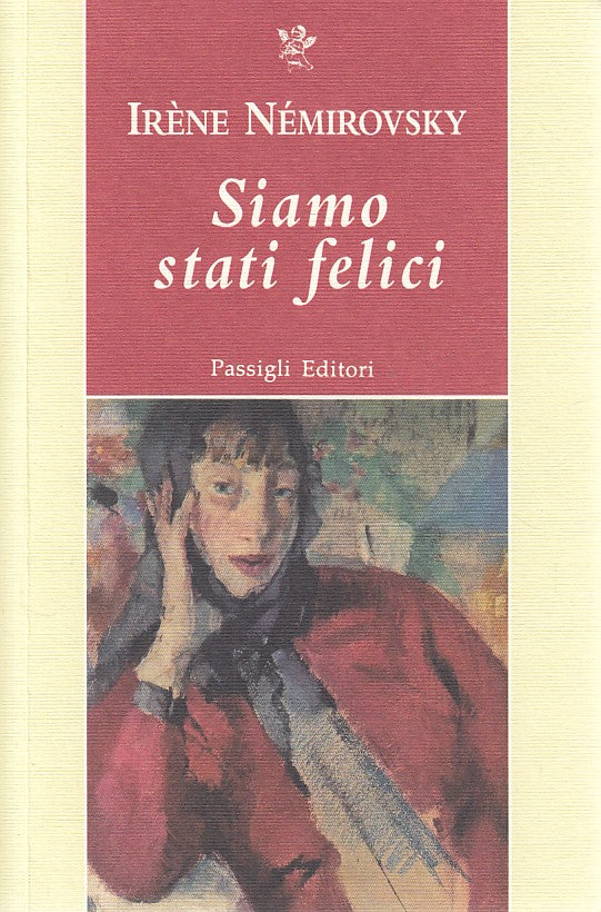 LN- SIAMO STATI FELICI - NEMIROVSKY - PASSIGLI - NARRATIVA -- 2013 - B - YDS38