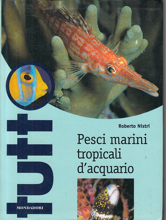 LZ- PESCI MARINI TROPICALI E D'ACQUARIO - NISTRI - MONDADORI--- 2004 - B - ZFS62