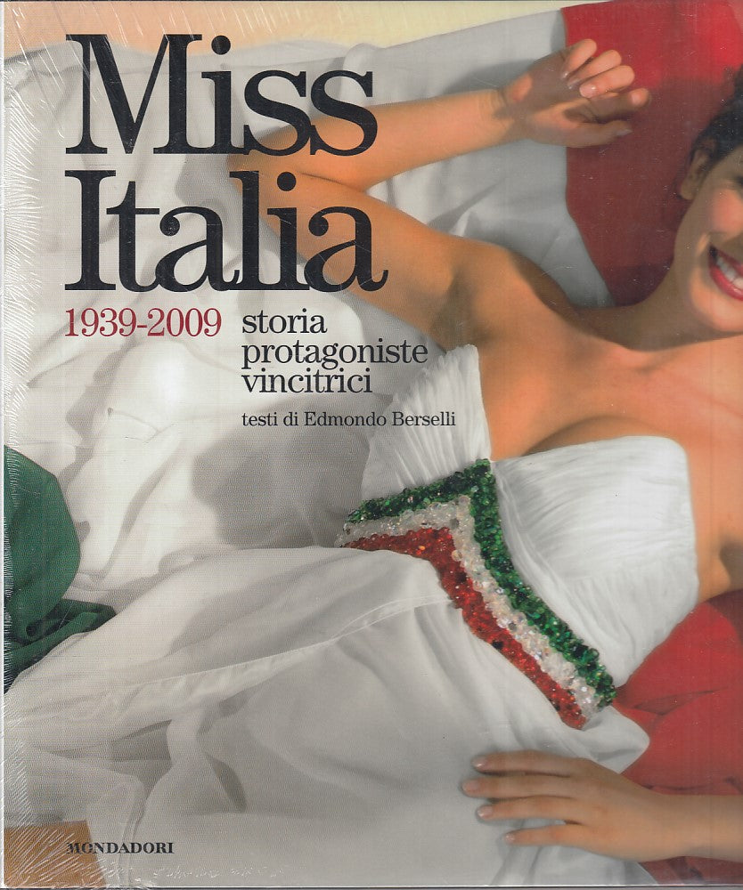 LZ- MISS ITALIA 1939/2009 SIGILLATO - BERSELLI- MONDADORI --- 2009 - CS - YFS849
