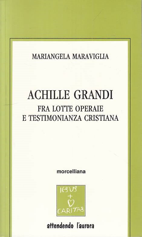 LS- ACHILLE GRANDI LOTTE OPERAIE - MARAVIGLIA - MORCELLIANA--- 1994 - B - YTS599