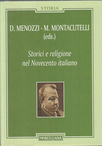 LS- STORICI E RELIGIONE NEL NOVECENTO ITALIANO-- MORCELLIANA--- 2011- BS - YTS96