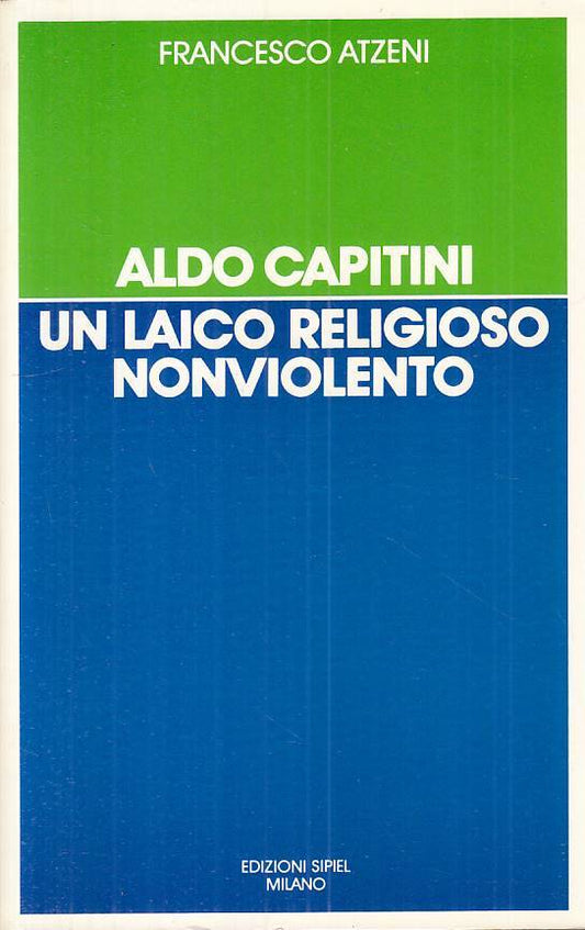 LS- ALDO CAPITINI LAICO RELIGIOSO NONVIOLENTO -- SIPIEL --- 1989 - B - ZTS413