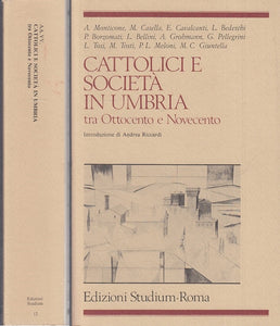 LD- CATTOLICI E SOCIETA' IN UMBRIA - RICCARDI - STUDIUM --- 1984- B- XTS118