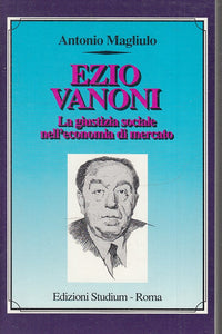 LS- ENZO VANONI GIUSTIZIA SOCIALE- ANTONIO MAGLIUOLO- STUDIUM--- 1991- B- ZTS160