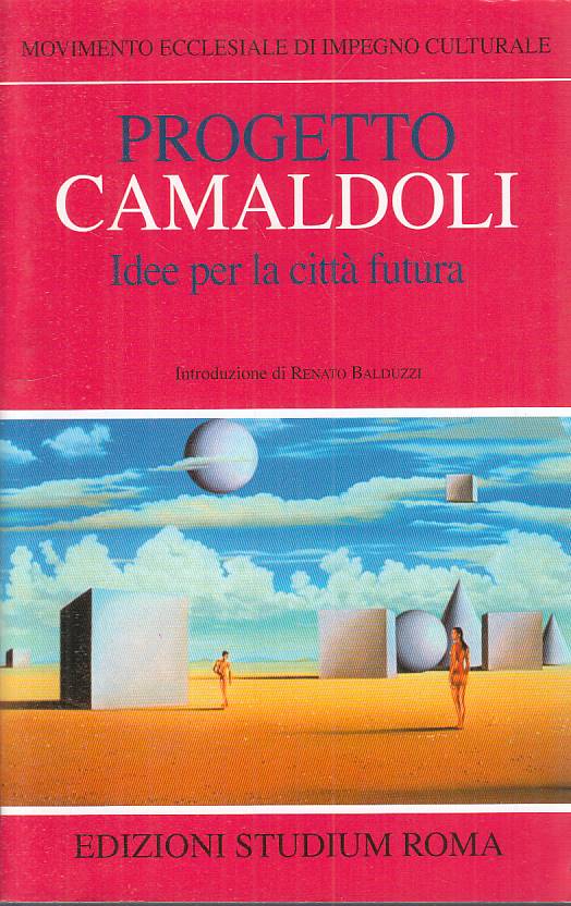 LS- PROGETTO CAMALDOLI IDEE CITTA' FUTURA -- STUDIUM --- 2008 - B - YTS387