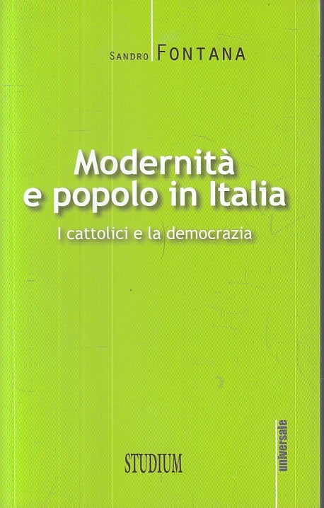 LS- MODERNITA' E POPOLO IN ITALIA - SANDRO FONTANA - STUDIUM --- 2012- B- ZTS227