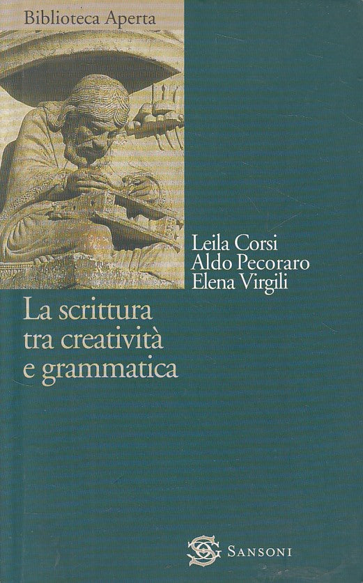 LS- LA SCRITTURA TRA CREATIVITA' E GRAMMATICA -- SANSONI --- 2001 - B - ZFS395