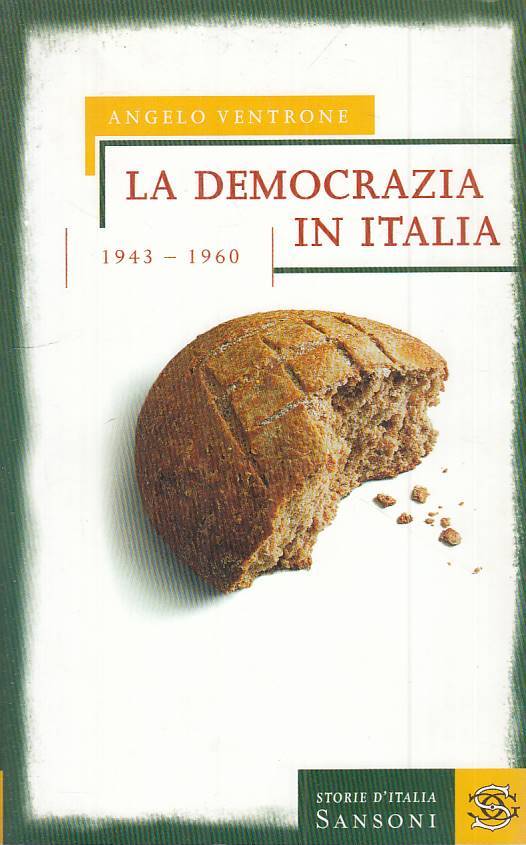 LS- LA DEMOCRAZIA IN ITALIA 1943/60 - VENTRONE - SANSONI --- 1998 - B - ZTS88