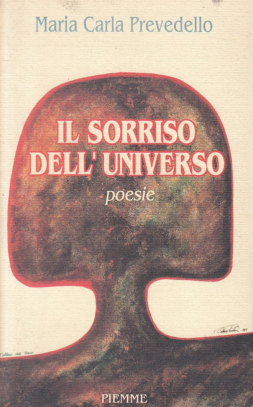 LS- IL SORRISO DELL'UNIVERSO POESIE - PREVEDELLO - PIEMME ---- 1989 - B - ZFS58