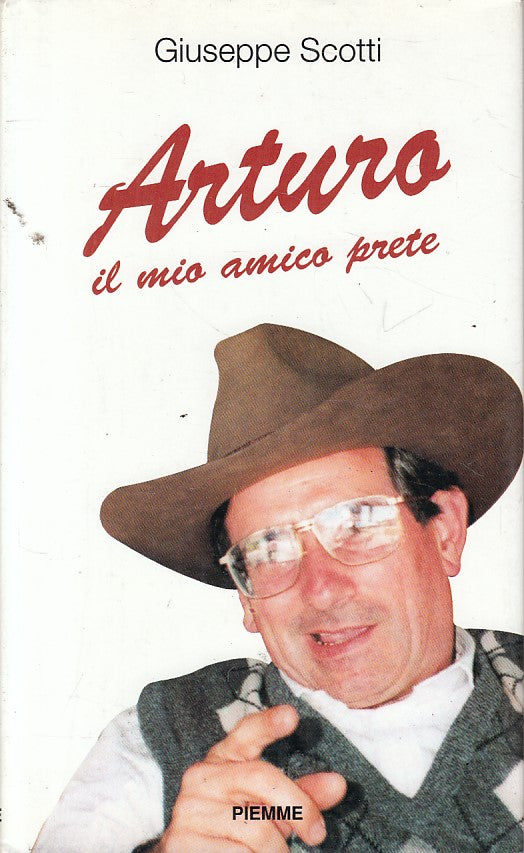 LS- ARTURO, IL MIO AMICO PRETE - SCOTTI - PIEMME -- 1a ED. - 1992 - CS - YFS476