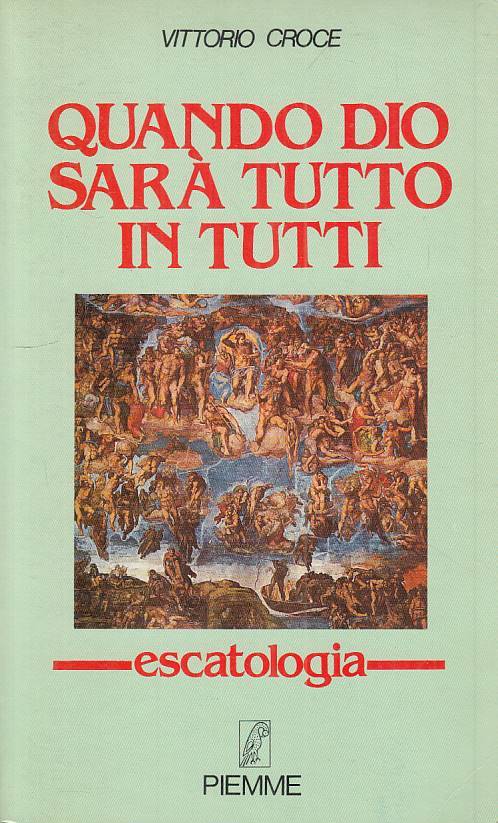 LS- QUANDO DIO SARA' TUTTO IN TUTTI - CROCE - PIEMME -- 1a ED.- 1987 - B - ZFS52