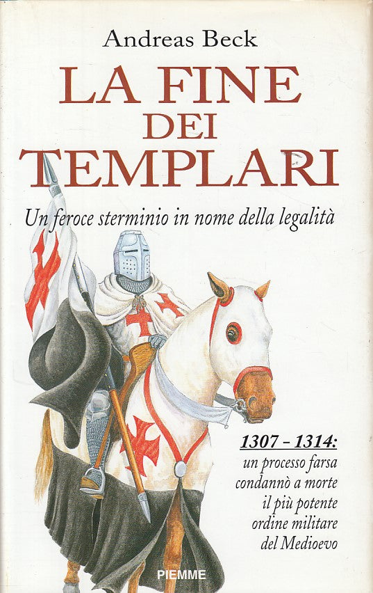 LN- LA FINE DEI TEMPLARI - ANDREAS BECK - PIEMME --- 1994 - CS - ZDS225