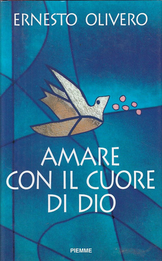 LD- AMARE CON IL CUORE DI DIO - OLIVERO - PIEMME -- 1a ED. - 1994 - CS - ZFS288