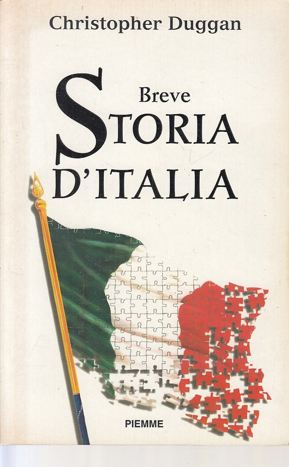LS- BREVE STORIA D'ITALIA - DUGGAN - PIEMME -- 1a ED. - 1998 - B - ZFS475
