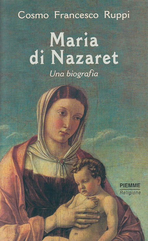 LZ- MARIA DI NAZARET BIOGRAFIA- RUPPI- PIEMME-- 1a ED.- 1998- B- ZDS258