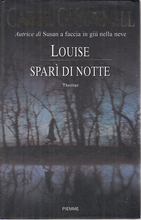 LG- LOUISE SPARI' DI NOTTE - CAROL O'CONNELL - PIEMME --- 2000 - CS - YFS599