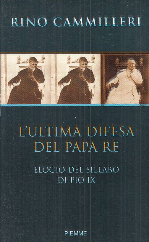 LS- L'ULTIMA DIFESA DEL PAPA RE PIO IX - CAMMILLERI - PIEMME--- 2001 - B - ZTS88