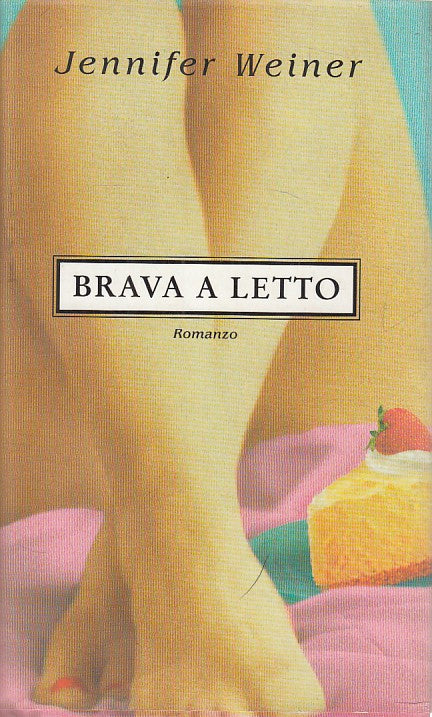 LN- BRAVA A LETTO - JENNIFER WEINER - PIEMME --- 2004 - CS - ZDS289