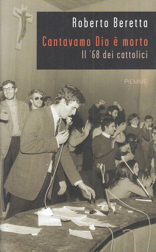 LS- CANTAVAMO DIO E' MORTO '68 CATTOLICI- BERETTA - PIEMME--- 2008 - BS - YTS178