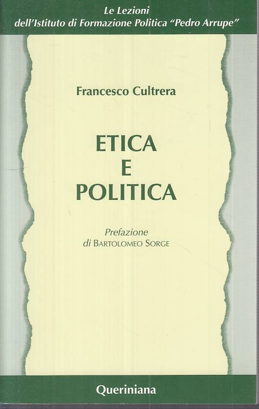 LS- ETICA E POLITICA - CULTRERA - QUERINIANA- LEZIONI ARRUPE-- 1996 - B - ZTS294