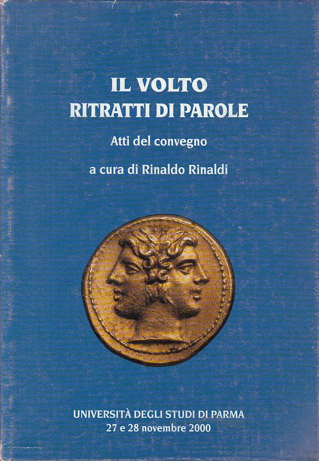 LS- IL VOLTO RITRATTI DI PAROLE - RINALDI - PARMA --- 2002 - BS - YFS419