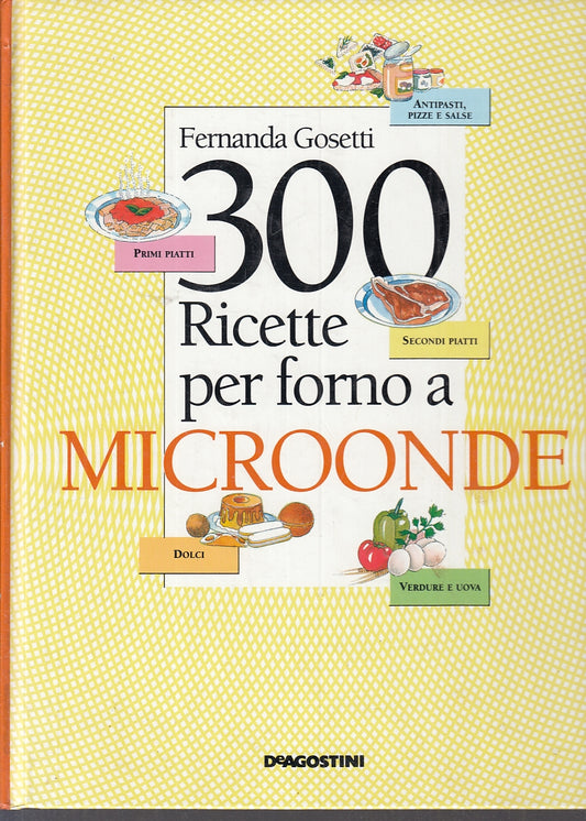 LK- 300 RICETTE PER FORNO A MICROONDE - GOSETTI - DeAGOSTINI --- 1992 - C - KXS4