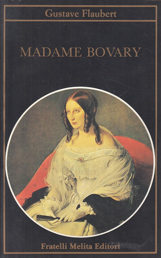 LN- MADAME BOVARY - FLAUBERT - MELITA - CAPOLAVORI - 1a ED. - 1989 - B - ZFS630