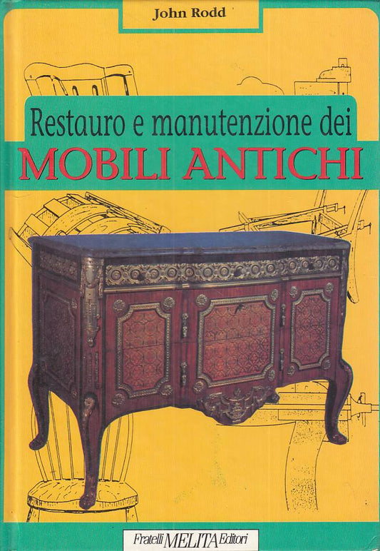 LZ- RESTAURO E MANUTENZIONE DEI MOBILI ANTICHI- RODD- MELITA--- 1994- C - ZTS454