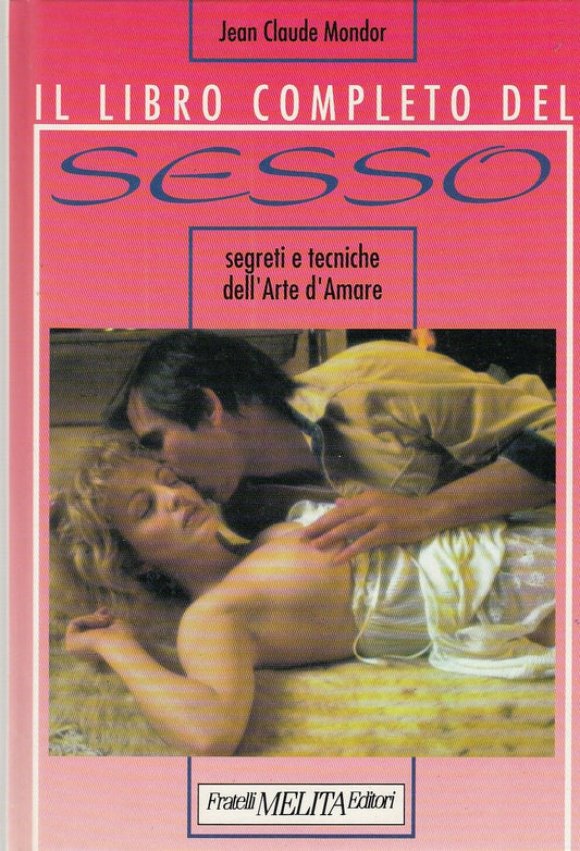 LX- IL LIBRO COMPLETO DEL SESSO - MONDOR - MELITA --- 1993 - C - YFS9