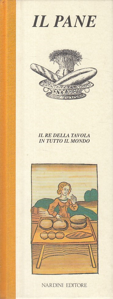 LS- IL PANE RE DELLA TAVOLA IN TUTTO IL MONDO -- NARDINI --- 1999 - C - ZFS23