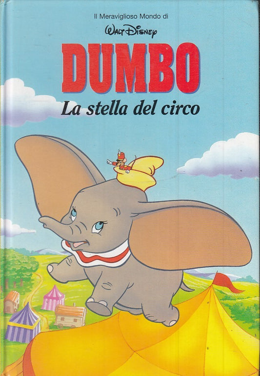 LB- IL MERAVIGLIOSO MONDO DI WALT DISNEY DUMBO STELLA DEL CIRCO - DeAGOSTINI - C- RGZ