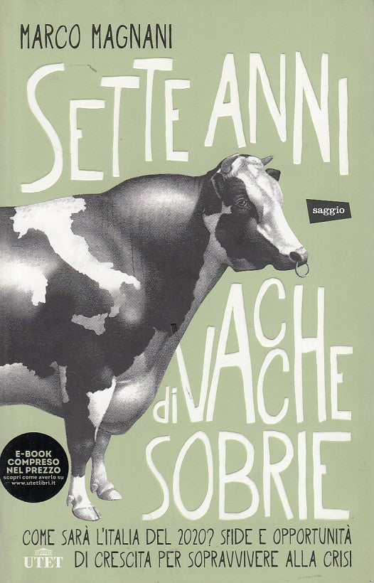 LZ- SETTE ANNI DI VACCHE SOBRIE- MAGNANI- UTET-- 1a ED.- 2013- B- ZDS478