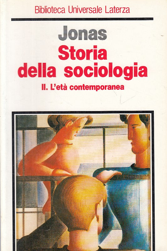 LS- STORIA DELLA SOCIOLOGIA II ETA' CONTEMPORANEA-- LATERZA--- 1989 - B - YFS497