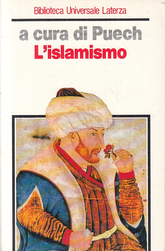LD- L'ISLAMISMO - PUECH - BIBLIOTECA UNIVERSALE LATERZA --- 1991 - B- YFS