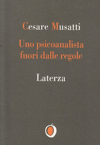 LS- UNO PSICOANALISTA FUORI DALLE REGOLE- MUSATTI - LATERZA--- 1997 - B - ZFS540