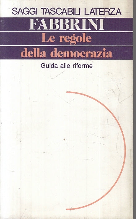 LS- LE REGOLE DELLA DEMOCRAZIA GUIDA RIFORME- FABBRINI- LATERZA --- 1997- B- XTS