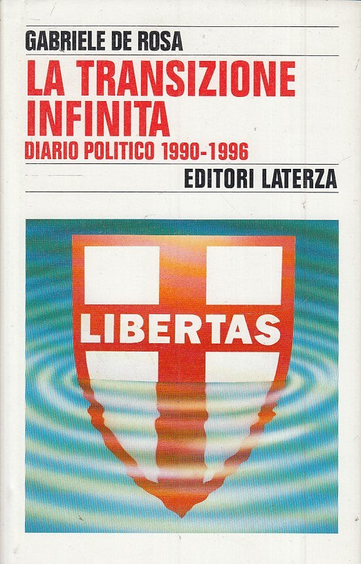 LS- LA TRANSIZIONE INFINITA DIARIO POLITICO - DE ROSA - LATERZA--- 1997- CS- XTS