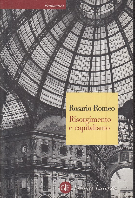 LS- RISORGIMENTO E CAPITALISMO - ROSARIO ROMEO - LATERZA - ECONOMICA --- B - XTS